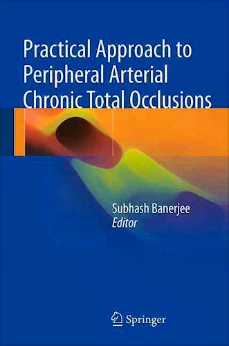 Portada del libro 9789811030529 Practical Approach to Peripheral Arterial Chronic Total Occlusions