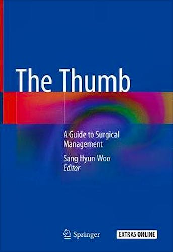 The Thumb. A Guide to Surgical Management + Extras Online
