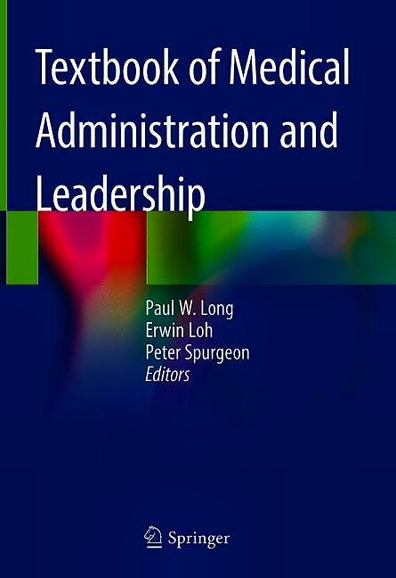 Textbook Of Medical Administration And Leadership Long P Loh E Spurgeon P Axon Es