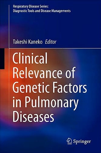 Portada del libro 9789811081439 Clinical Relevance of Genetic Factors in Pulmonary Diseases (Respiratory Disease Series: Diagnostic Tools and Disease Managements)