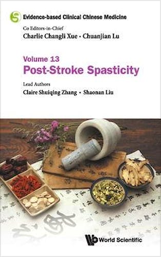 Portada del libro 9789811213717 Evidence-Based Clinical Chinese Medicine Volume 13: Post-Stroke Spasticity
