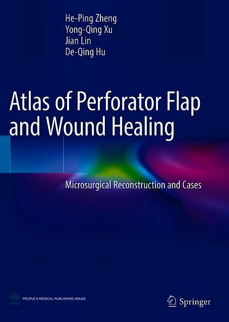 Portada del libro 9789811315527 Atlas of Perforator Flap and Wound Healing. Microsurgical Reconstruction and Cases