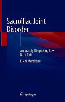 Portada del libro 9789811318061 Sacroiliac Joint Disorder. Accurately Diagnosing Low Back Pain