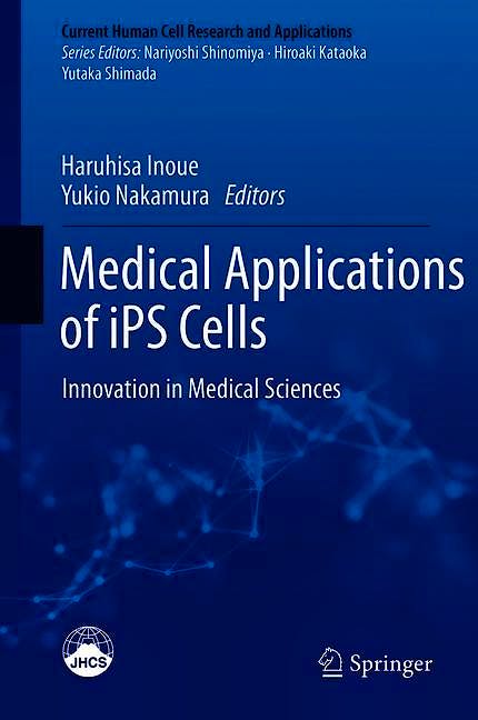 Portada del libro 9789811336713 Medical Applications of iPS Cells. Innovation in Medical Sciences (Current Human Cell Research and Applications)
