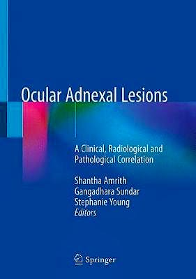 Portada del libro 9789811337970 Ocular Adnexal Lesions. A Clinical, Radiological and Pathological Correlation