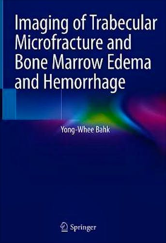 Portada del libro 9789811544651 Imaging of Trabecular Microfracture and Bone Marrow Edema and Hemorrhage