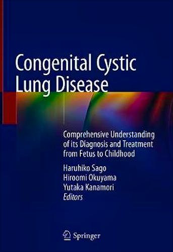 Portada del libro 9789811551741 Congenital Cystic Lung Disease. Comprehensive Understanding of its Diagnosis and Treatment from Fetus to Childhood