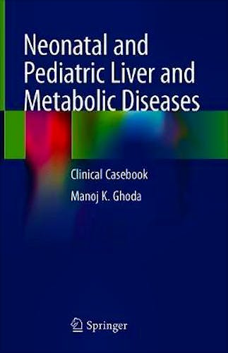 Neonatal and Pediatric Liver and Metabolic Diseases. Clinical Casebook