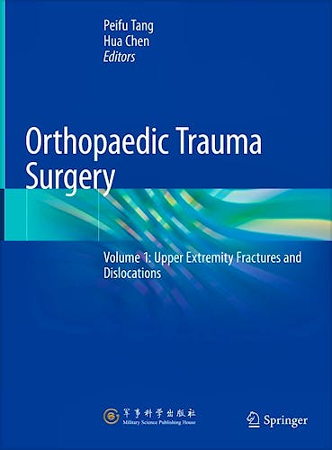 Orthopaedic Trauma Surgery Volume 1: Upper Extremity Fractures and Dislocations