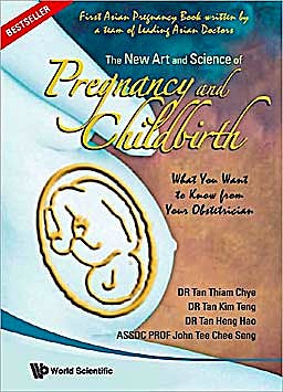 Portada del libro 9789812779403 The New Art and Science of Pregnancy and Childbirth. What You Want to Know from Your Obstetrician
