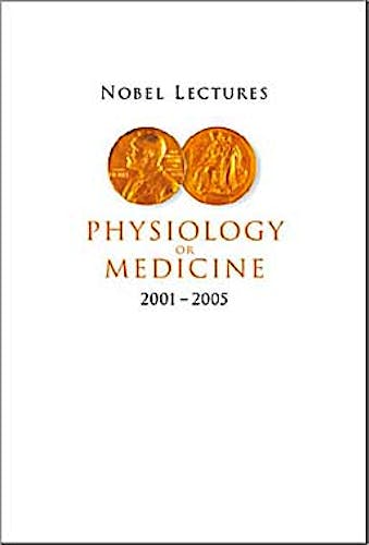 Portada del libro 9789812794413 Nobel Lectures in Physiology or Medicine 2001 – 2005