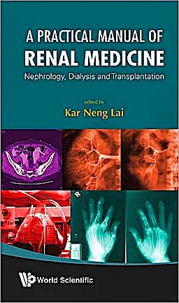 Portada del libro 9789812838711 A Practical Manual of Renal Medicine. Nephrology, Dialysis and Transplantation