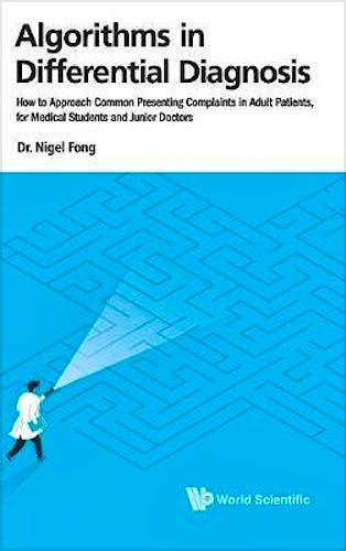Portada del libro 9789813232921 Algorithms in Differential Diagnosis: How to Approach Common Presenting Complaints in Adult Patients, for Medical Students and Junior Doctors