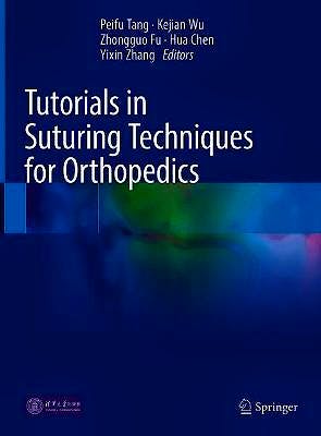 Portada del libro 9789813363298 Tutorials in Suturing Techniques for Orthopedics