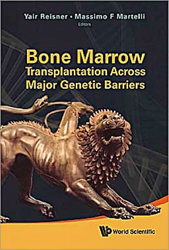 Portada del libro 9789814271264 Bone Marrow Transplantation across Major Genetic Barriers