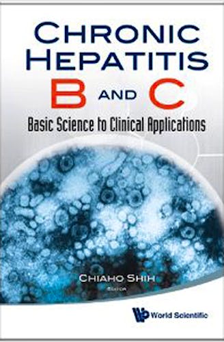 Portada del libro 9789814299787 Chronic Hepatitis B and C. Basic Science to Clinical Applications