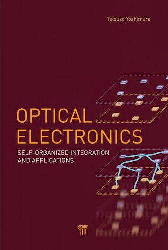 Portada del libro 9789814310901 Optical Electronics. Self-Organized Integration and Applications