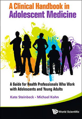 Portada del libro 9789814374033 A Clinical Handbook in Adolescent Medicine. a Guide for Health Professionals Who Work with Adolescents and Young Adults