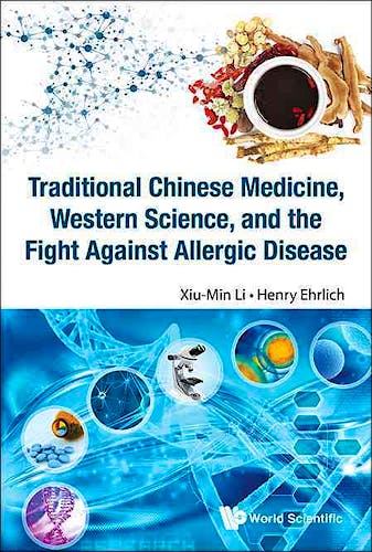 Portada del libro 9789814733687 Traditional Chinese Medicine, Western Science, and the Fight Against Allergic Disease