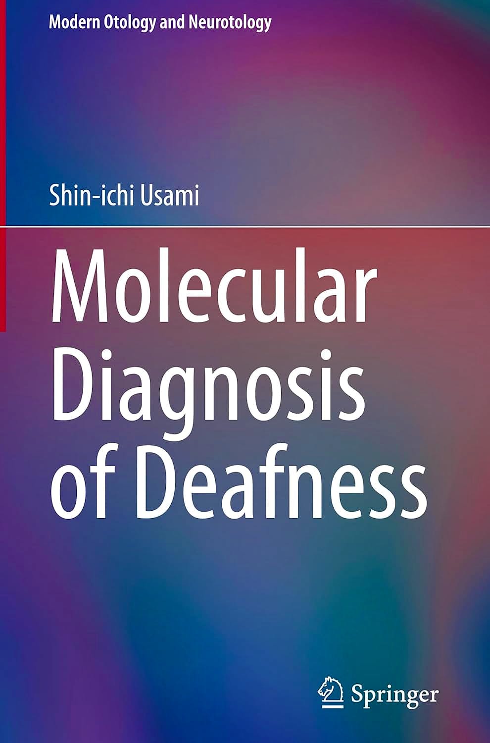 Portada del libro 9789819542307 Molecular Diagnosis of Deafness (Modern Otology and Neurotology)