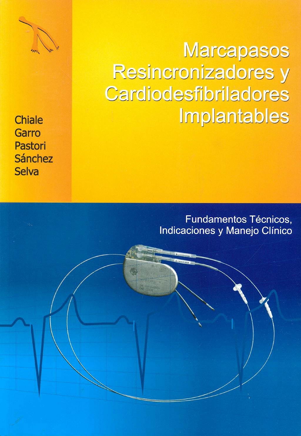 Portada del libro 9789870552314 Marcapasos Resincronizadores y Cardiodesfibriladores Implantables. Fundamentos Técnicos, Indicaciones y Manejo Clínico