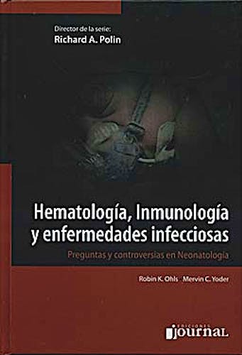 Portada del libro 9789871259434 Hematología, Inmunología y Enfermedades Infecciosas. Preguntas y Controversias en Neonatología