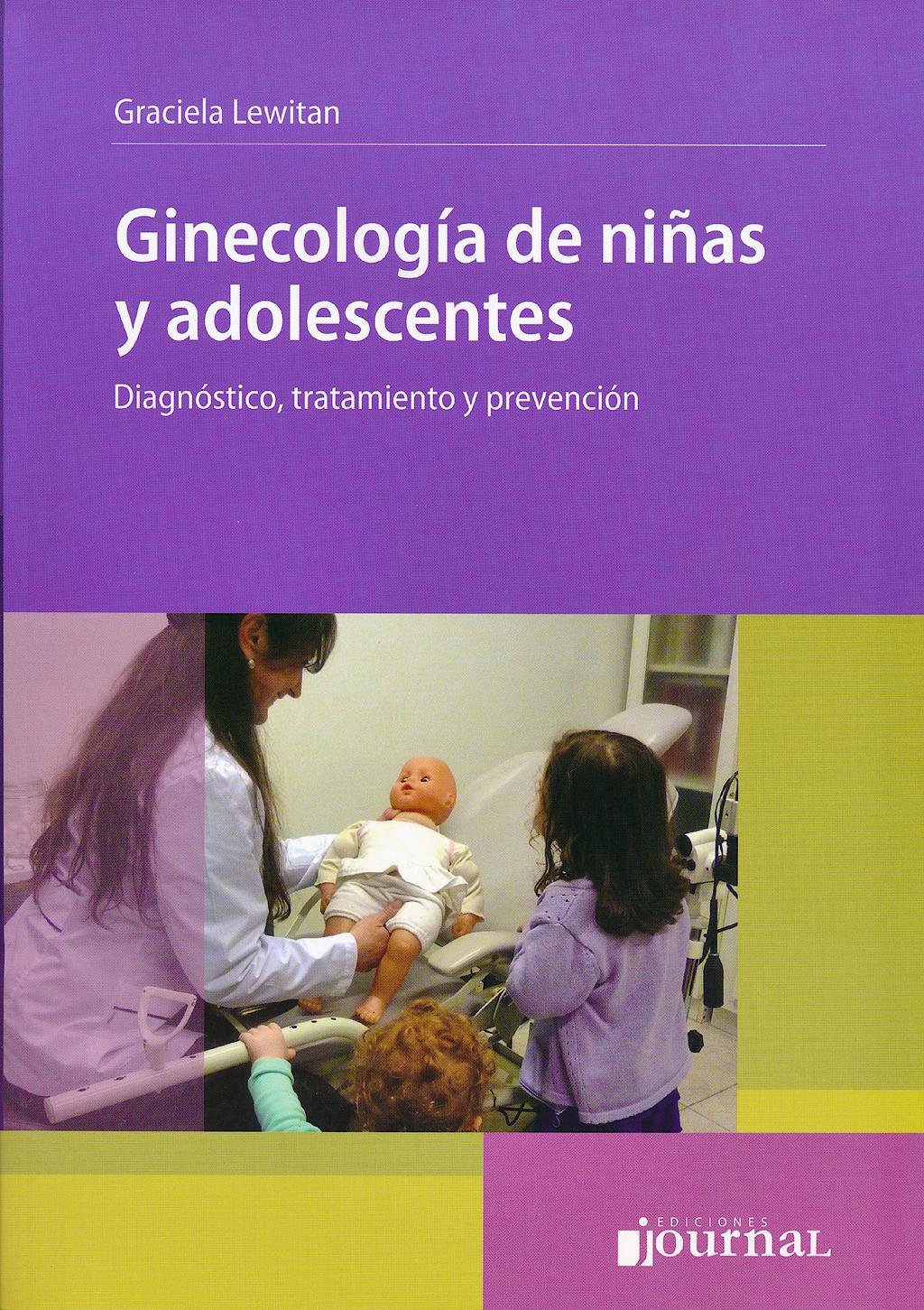 Portada del libro 9789871259823 Ginecología de Niñas y Adolescentes. Diagnóstico, Tratamiento y Prevención