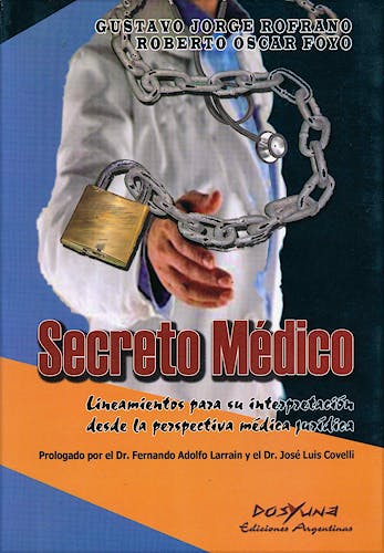 Portada del libro 9789871573165 Secreto Médico. Lineamientos para su Interpretación desde la Perspectiva Médica Jurídica