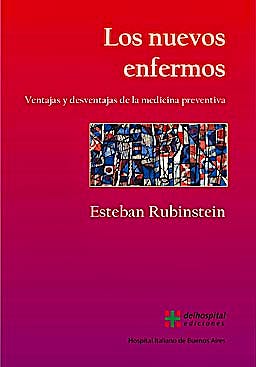 Portada del libro 9789871639007 Los Nuevos Enfermos. Ventajas y Desventajas de la Medicina Preventiva