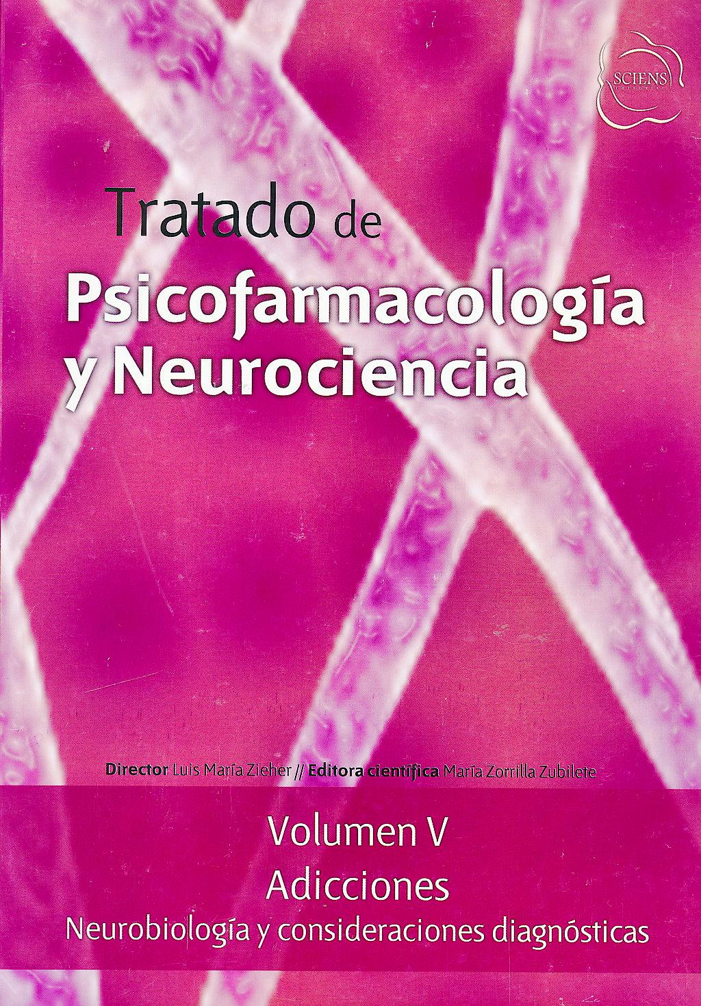 Portada del libro 9789872737016 Tratado de Psicofarmacología y Neurociencia, Vol. V: Adicciones. Neurobiología y Consideraciones Diagnósticas
