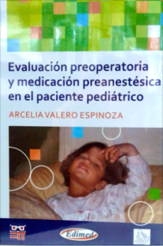 Portada del libro 9789872871123 Evaluacion Preoperatorio y Medicacion Preanestesica en el Paciente Pediatrico