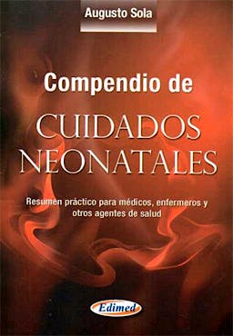 Portada del libro 9789872871161 Compendio de Cuidados Neonatales. Resumen Practico para Medicos, Enfermeros y Otros Agentes de Salud
