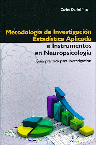 Portada del libro 9789874078926 Metodología de Investigación Estadística Aplicada e Instrumentos en Neuropsicologia. Guía Práctica para la Investigación