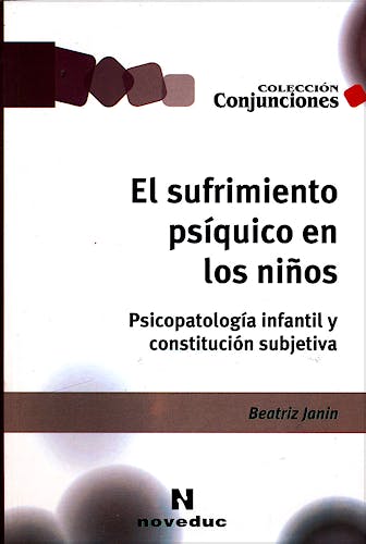 Portada del libro 9789875383128 El Sufrimiento Psíquico en los Niños. Psicopatología Infantil y Constitución Subjetiva
