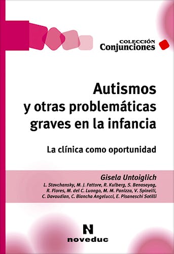 Portada del libro 9789875384484 Autismos y Otras Problematicas Graves en la Infancia. la Clinica como Oportunidad
