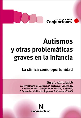 Portada del libro 9789875384484 Autismos y Otras Problematicas Graves en la Infancia. la Clinica como Oportunidad