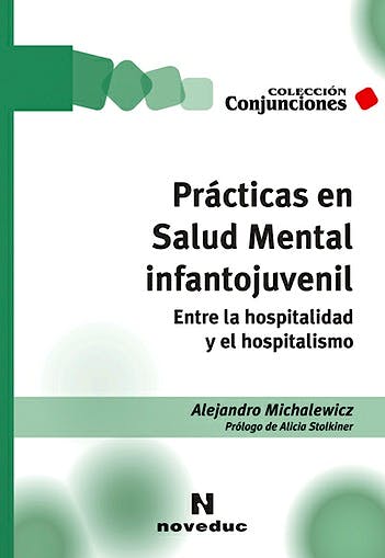 Portada del libro 9789875384859 Practicas en Salud Mental Infantojuvenil. entre la Hospitalidad y el Hospitalismo