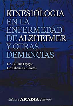 Portada del libro 9789875701366 Kinesiología en la Enfermedad de Alzheimer y Otras Demencias