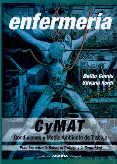 Portada del libro 9789875701755 Enfermeria Cymat (Condiciones y Medio Ambiente de Trabajo), Puentes entre la Salud, el Trabajo y la Seguridad
