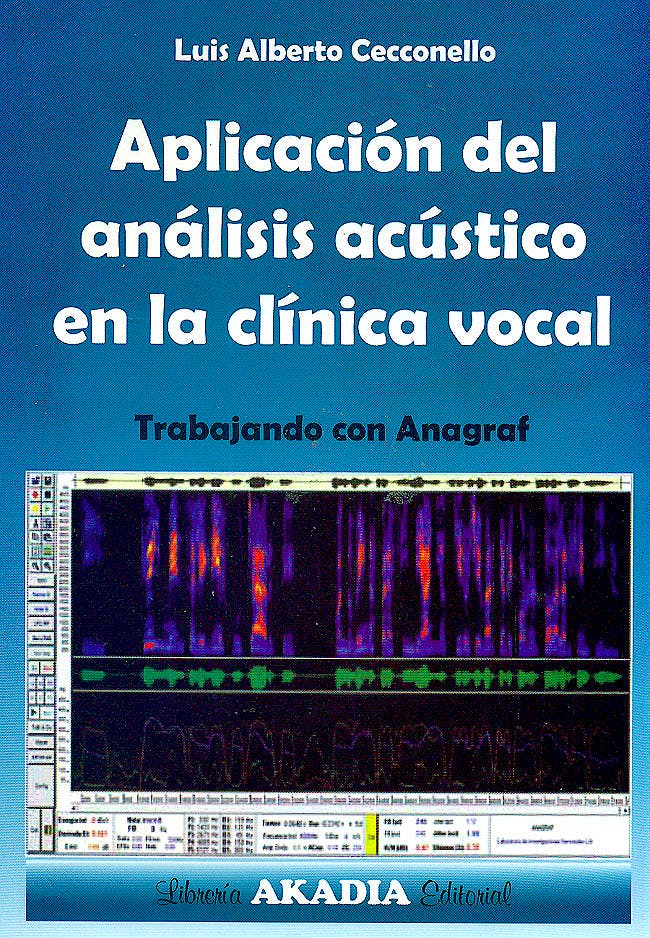Portada del libro 9789875701779 Aplicación del Análisis Acústico en la Clínica Vocal. Trabajando con Anagraf