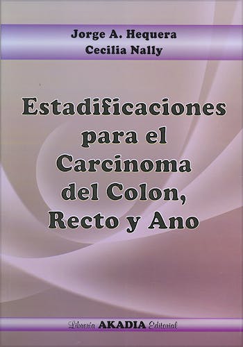 Portada del libro 9789875701809 Estadificaciones para el Carcinoma del Colon, Recto y Ano