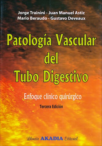 Portada del libro 9789875701878 Patologia Vascular del Tubo Digestivo. Enfoque Clinico Quirurgico