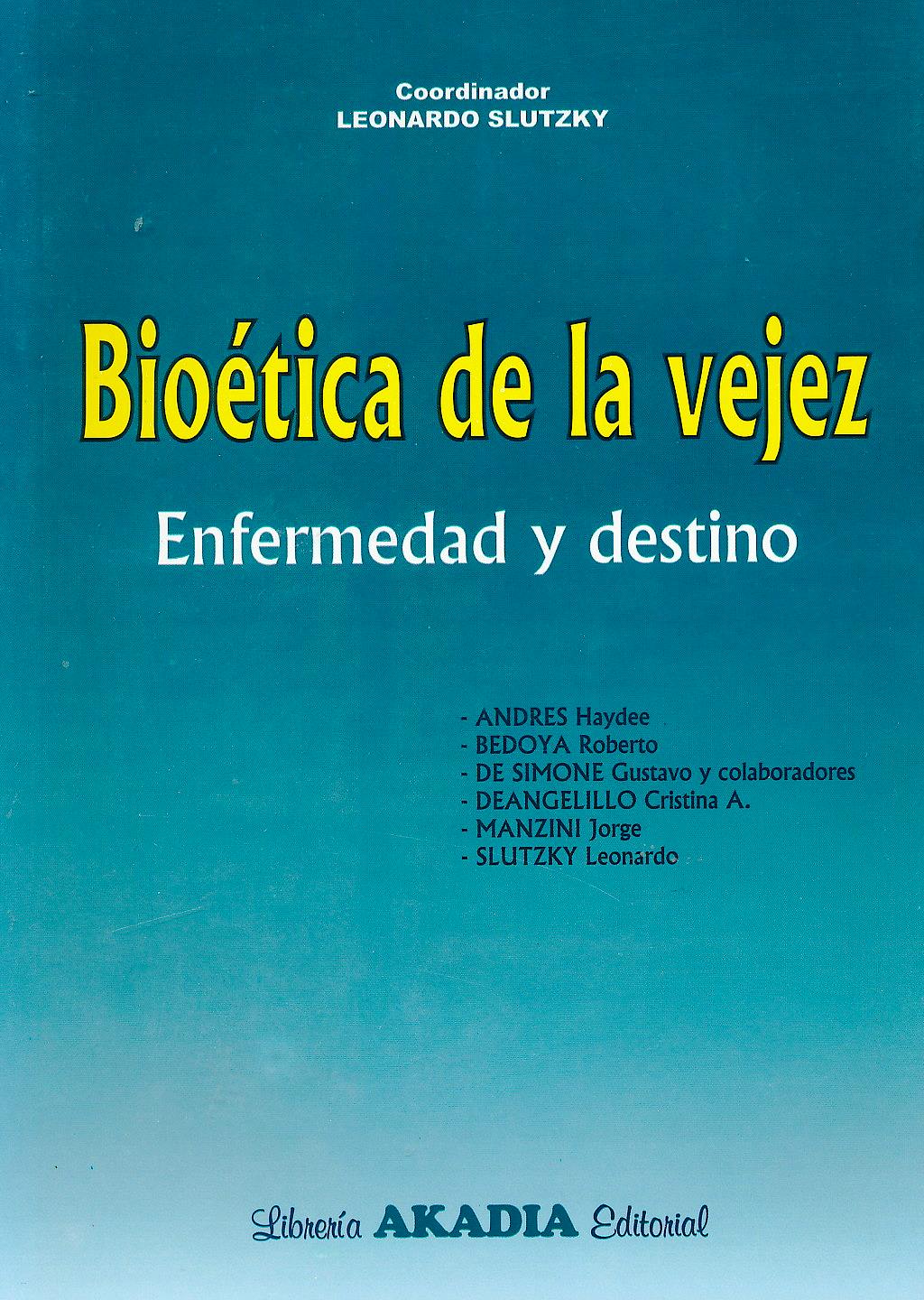Portada del libro 9789875701977 Bioetica de la Vejez. Enfermedad y Destino