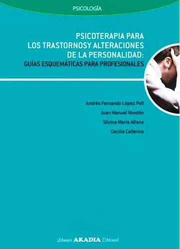 Portada del libro 9789875702165 Psicoterapia para los Trastornos y Alteraciones de la Personalidad: Guías Esquemáticas para Profesionales