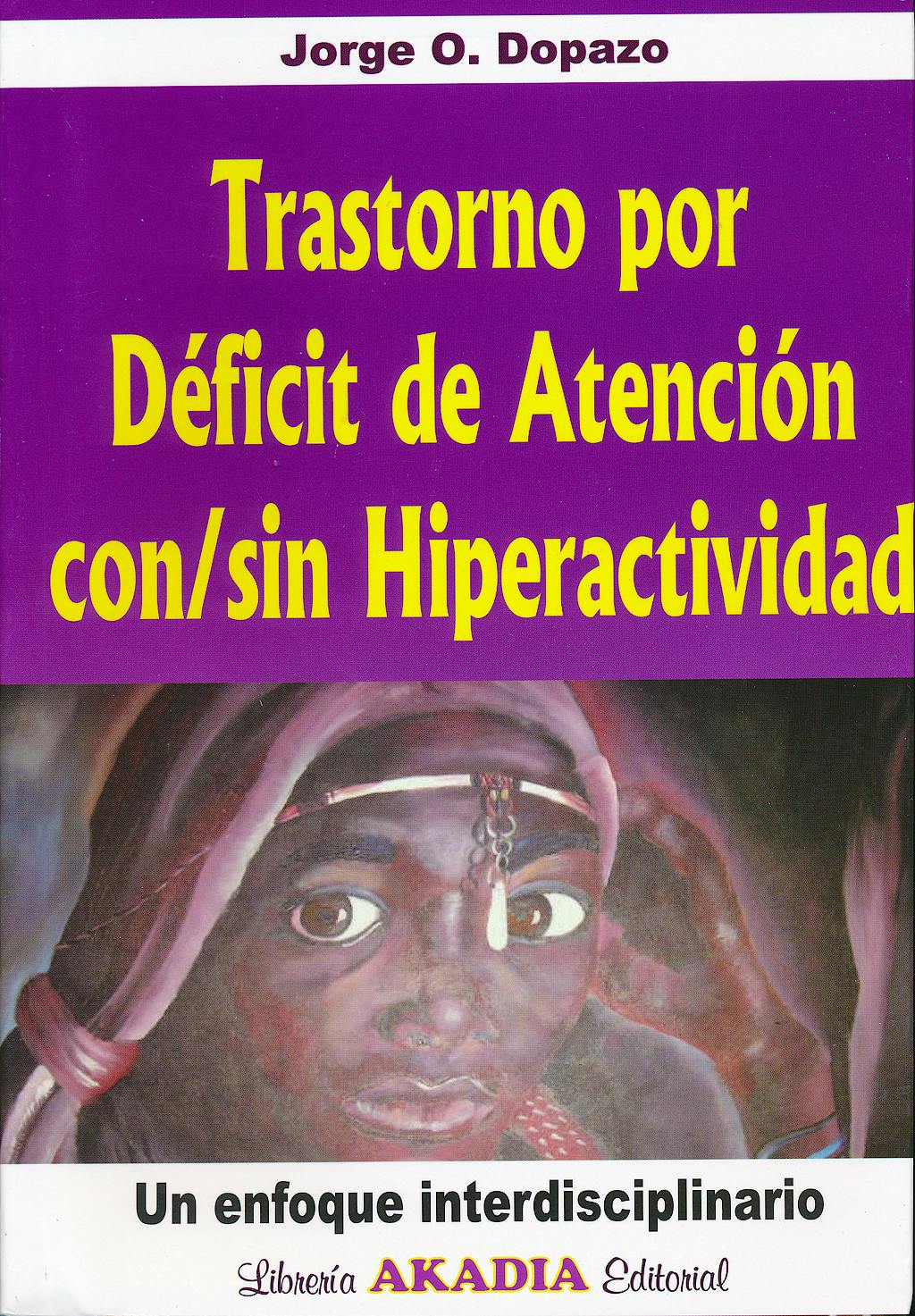 Trastorno por Deficit de Atencion Con/sin Hiperactividad. un Enfoque