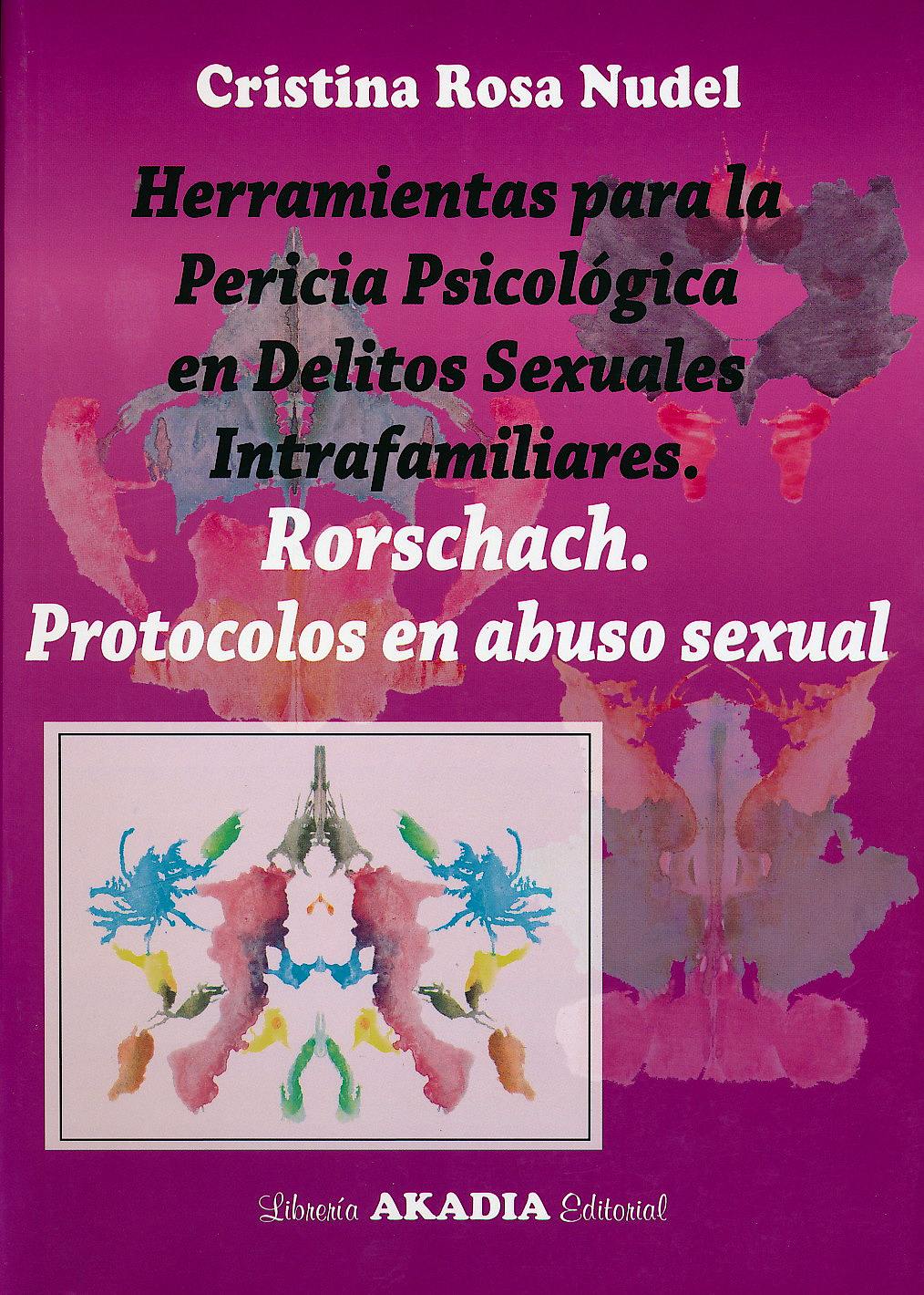 Portada del libro 9789875702486 Herramientas para la Pericia Psicologica en Delitos Sexuales Intrafamiliares. Rorschach. Protocolos en Abuso Sexual