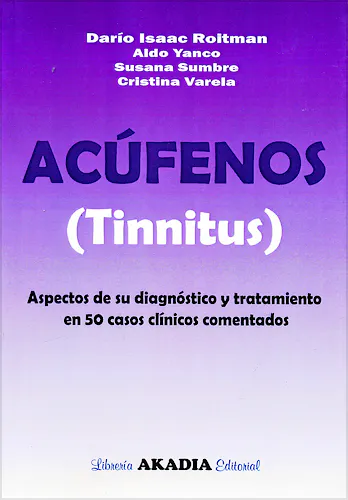 Portada del libro 9789875702790 Acúfenos (Tinnitus). Aspectos de su Diagnóstico y Tratamiento en 50 Casos Clínicos Comentados