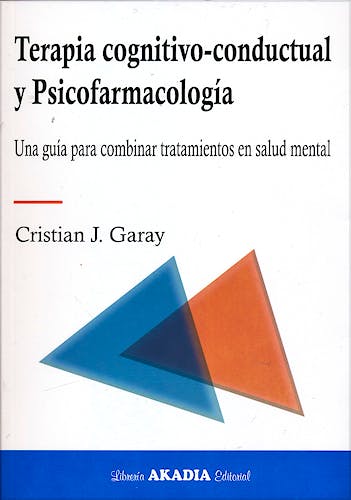 Portada del libro 9789875702844 Terapia Cognitivo-Conductual y Psicofarmacología. Una Guía para Combinar Tratamientos en Salud Mental