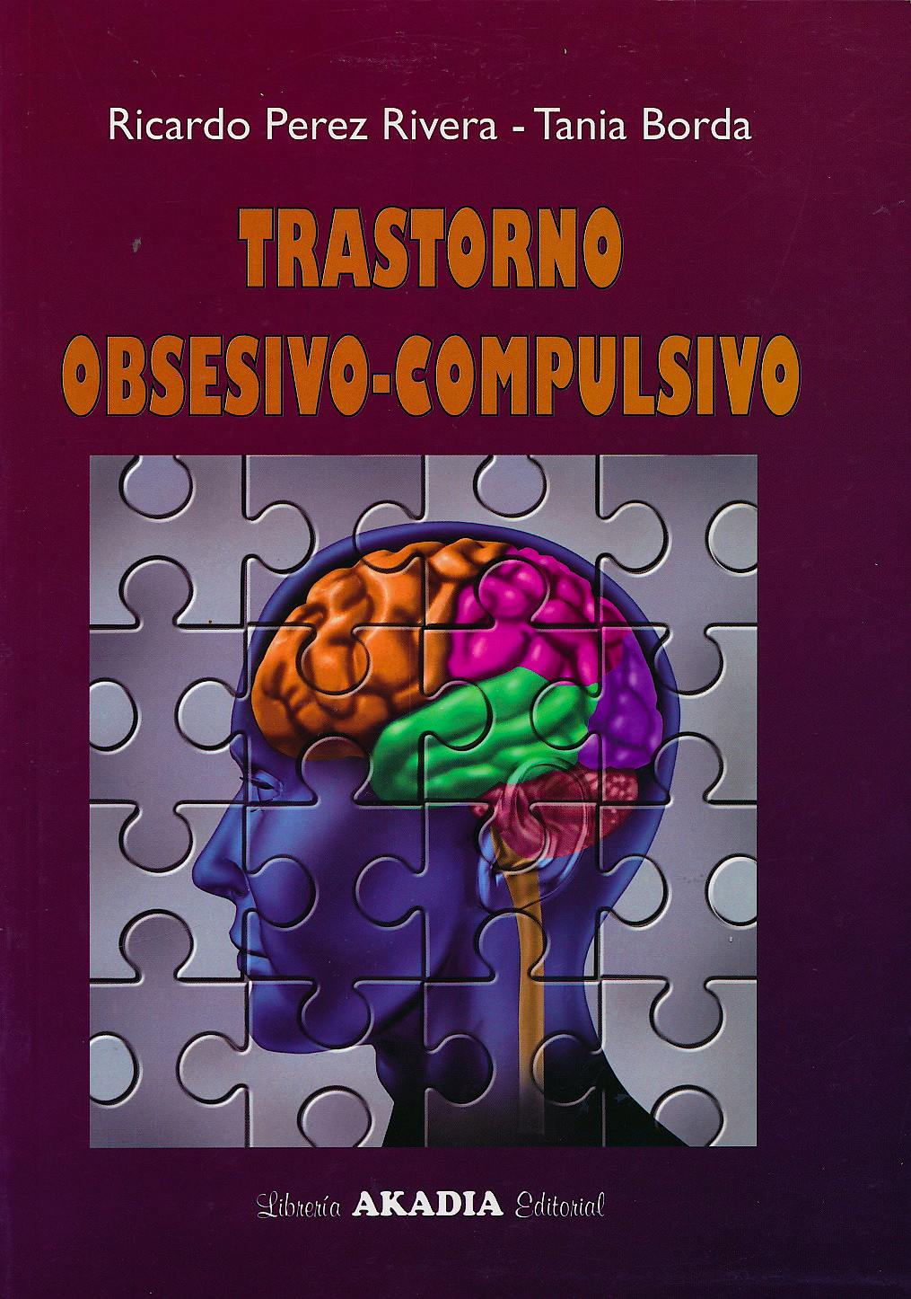 Trastorno Obsesivo-Compulsivo: 9789875703209: Pérez, R. — Borda, T ...