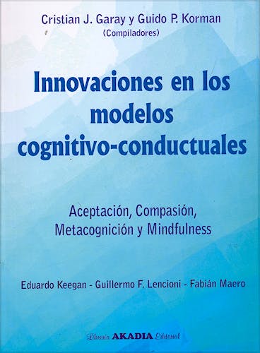 Portada del libro 9789875703506 Innovaciones en los Modelos Cognitivo-Conductuales. Aceptación, Compasión, Metacognición y Mindfulness